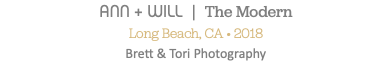 ANN + WILL | The Modern Long Beach, CA • 2018 Brett & Tori Photography